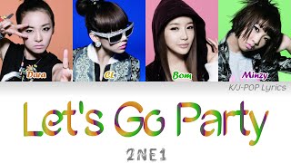 2NE1 (투애니원) - Let's Go Party Colour Coded Lyrics (Han/Rom/Eng)