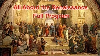 All About the Renaissance [Full Program]