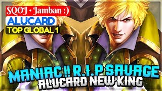 MANIAC !! R.I.P SAVAGE, Alucard New King [ Top 1 Global Alucard ] SQOJ • Jamban :) Alucard Build