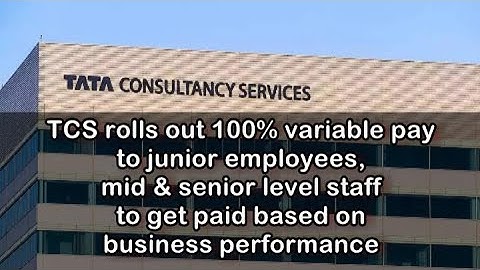 TCS rolls out 100% variable pay for junior employees
