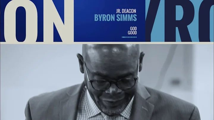 Praise Interlude: Deacon Byron Simms | "God Good"