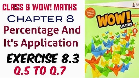 Exercise 8.3 Q.5 to Q.7 Class 8 Wow Maths