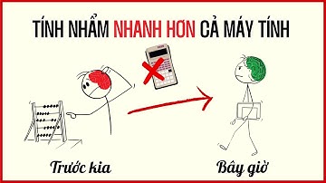 Tính nhẩm nhanh hơn cả máy tính - Chỉ cần 3s cho mỗi phép toán
