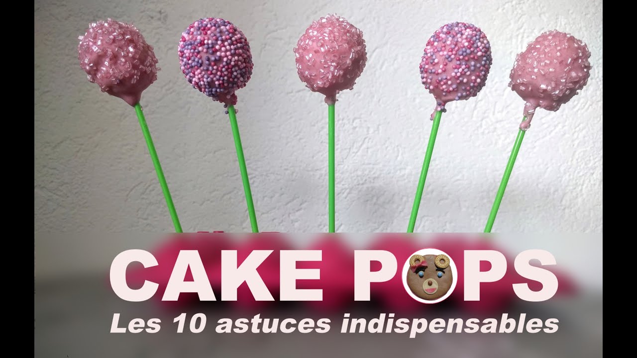 CAKE POPS: la recette et 10 astuces pour gagner du temps - YouTube