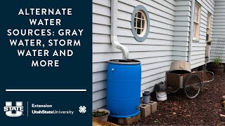 Alternate Water Sources: Gray Water, Storm Water and More
