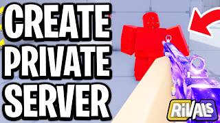 How to Create Private Server in Rivals Roblox - Full Guide