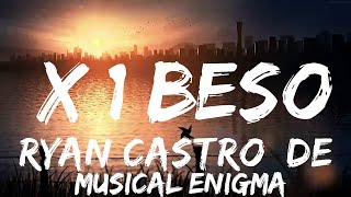 30 mins |  Ryan Castro, De La Ghetto - X 1 BESO  | Best Vibing Music