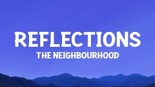 The Neighbourhood - Reflections (Lyrics)  | 1 Hour Version