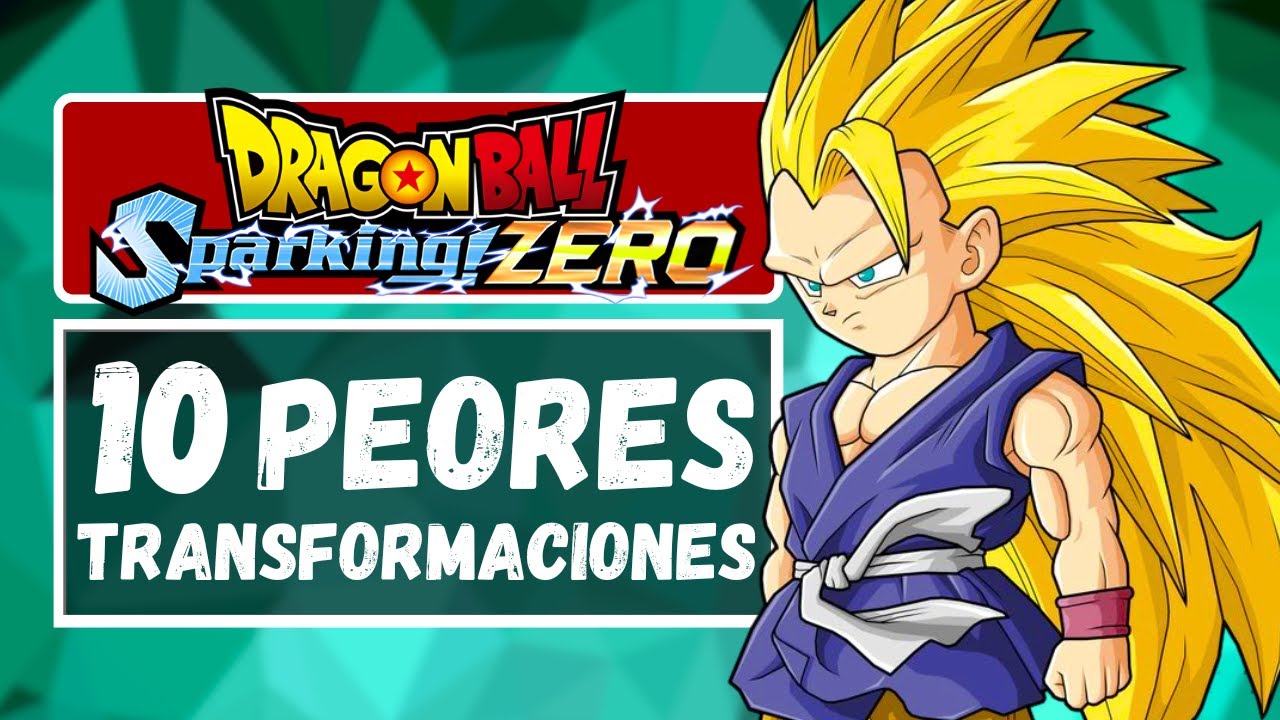 Las 10 Peores Transformaciones de Dragon Ball Sparking Zero