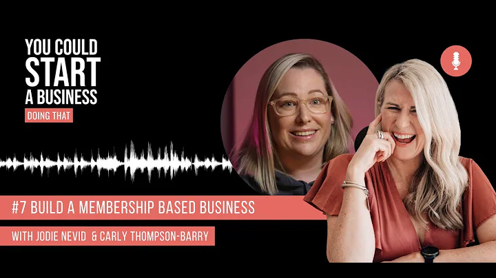 #7 - How You Can Build a Successful Membership Bas...