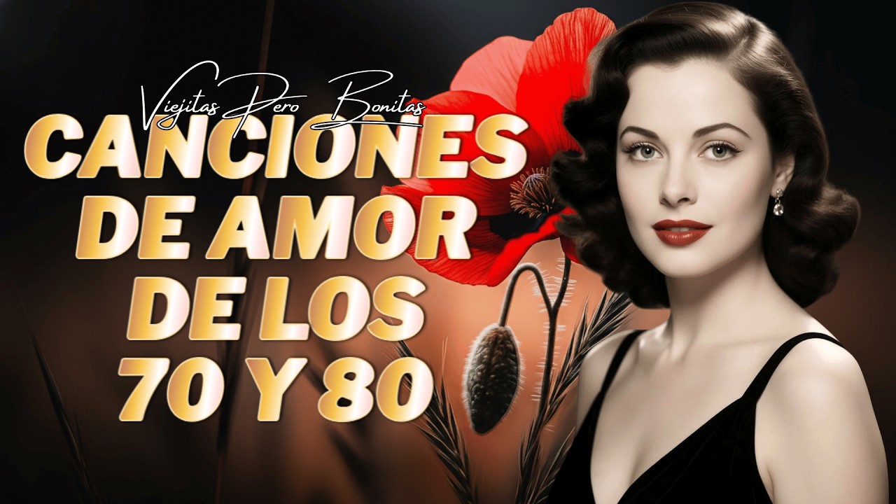 Boleros & Baladas Viejitas del Recuerdo ~ Música Romántica De Todos Los Tiempos 70S 80S 90S