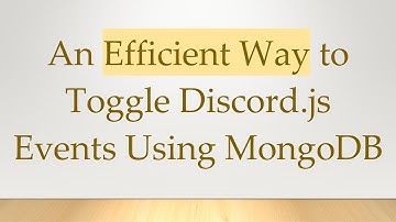 An Efficient Way to Toggle Discord.js Events Using MongoDB