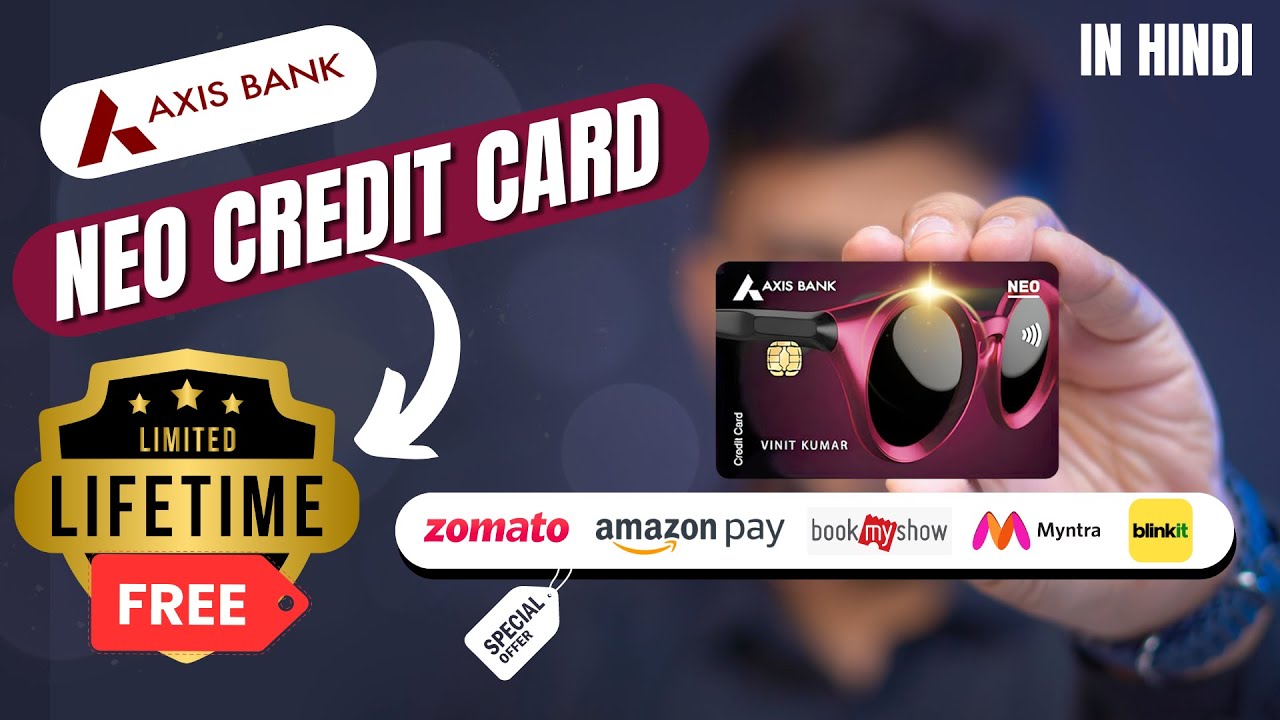 Axis Neo Credit Card - LIFE TIME FREE 🔥 - YouTube
