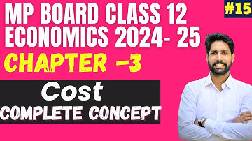 Chapter 3 || cost || Mp board class 12 economics || TFC, TVC, TC, MC, AVC, AVC, AC