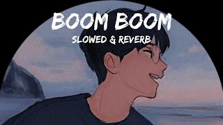 Boom Boom (Lip Lock) Slowed & Reverb