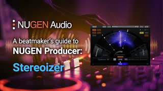 A beatmaker's guide to NUGEN Producer: Stereoizer Video