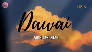 🔴 Dawai - Fadhilah Intan | Lirik | OST Air Mata Di Ujung Sajadah