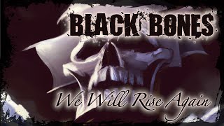 Black Bones - We Will Rise Again