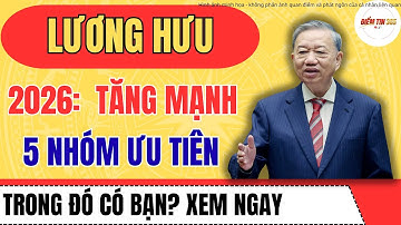 Lương Hưu 2026: 5 Nhóm Có Khả Năng Được Điều Chỉnh Trước – Giải Thích Dễ Hiểu