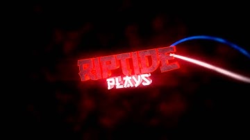 Intro - RiptidePlays [Dual with MartizzDesigns] [Entry]