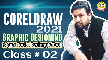 CorelDraw 2021 For Beginners - Shape Tool And Rectangle Tool | Class # 02 - Urdu / Hindi