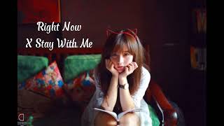 Dj Right Now X Stay With Me Remix ( Lyrics )