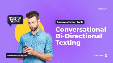 Conversational Bi-Directional Texting in Shape Software CRM