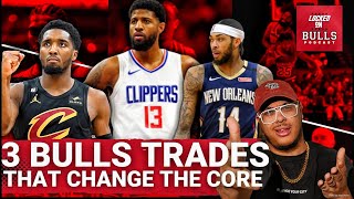 3 Chicago Bulls Trades That Improve the Core | Paul George , Brandon Ingram , Donovan Mitchell