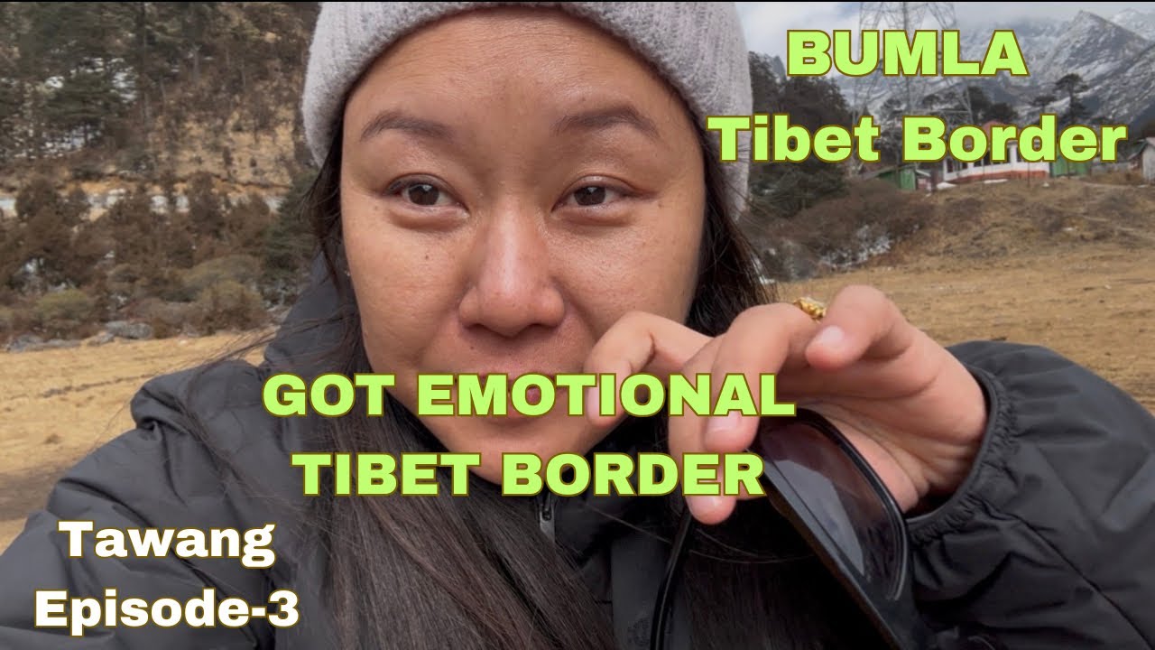 I saw my country TIBET Today 🥹 INDO-TIBET Border EMOTIONAL MOMENT Derab Woeser Tibetan vlogger EPI-3
