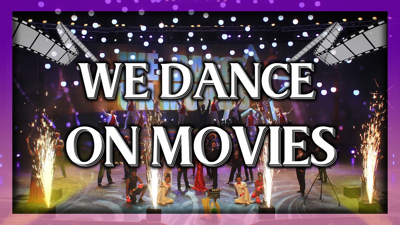 WE DANCE ON MOVIES 4K / ESPECTÁCULO PORTAVENTURA WORLD 2019