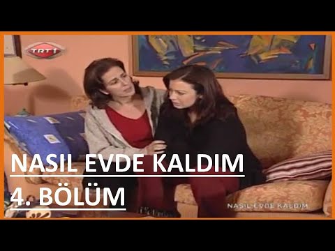 NASIL EVDE KALDIM | 4. BÖLÜM TEK PARÇA İZLE | TRT DİZİSİ