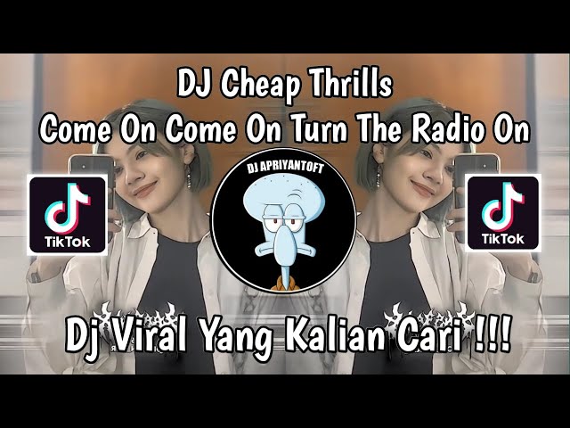 DJ COME ON COME ON TURN THE RADIO ON | DJ CHEAP THRILLS VIRAL TIK TOK TERBARU 2024 ! DJ NANSUYA class=