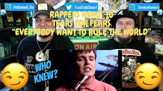 Rappers React To Tears For Fears "Everybody Wants To Rule The World"!!!