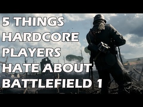 5 Things Hardcore Players HATE About Battlefield 1