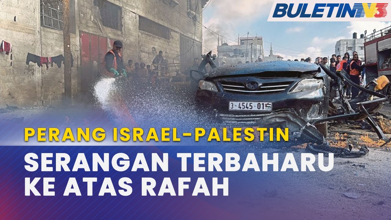 PERANG ISRAEL-PALESTIN | Lebih 100 Maut Serangan Rejim Di Rafah - YouTube