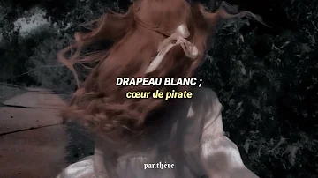 Drapeau Blanc — Cœur de Pirate | sub. español // paroles |☆๑ೃ୭̥