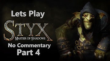 Styx Master of Shadows Part 4 No Commentary