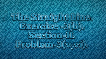 Inter Maths-1B. The Straight Line. Exer-3b. Sec-II. Prob-3(v,vi).#math  #intermediate #straightline