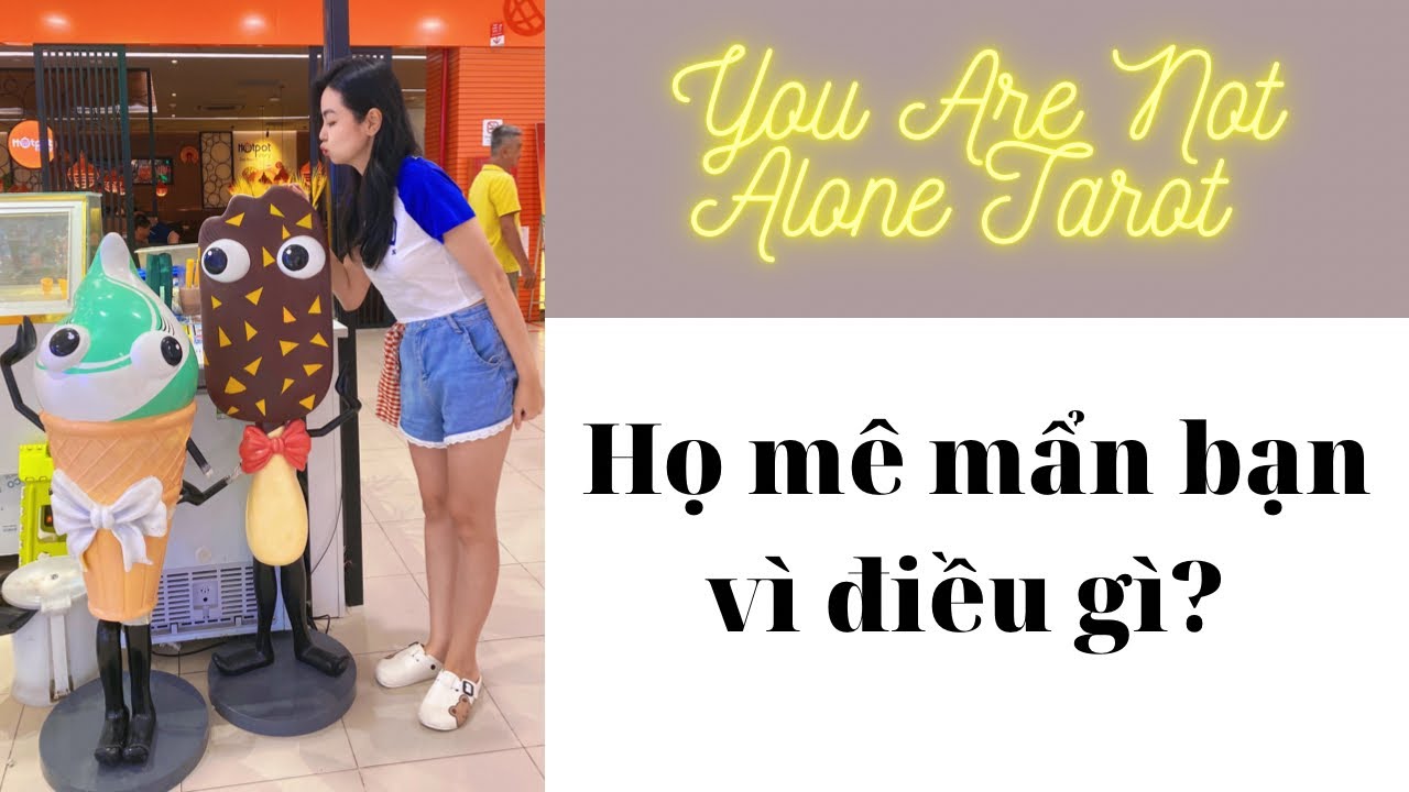 ✨Tarot: Họ mê mẩn bạn vì điều gì? You Are Not Alone Tarot