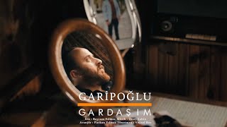 Garipoğlu  - Gardaşım Resimi