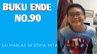 Video thumbnail of "BUKU ENDE NO.90|SAI MARLAS NI ROHA HITA"