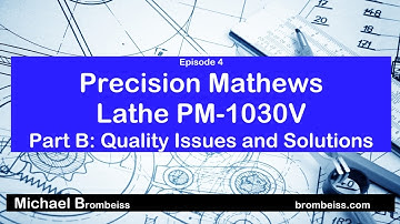 Precision Matthews Lathe PM-1030V Quality Issues and Solutions