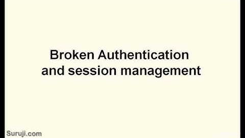 Basics of Broken Authentication And Session Management