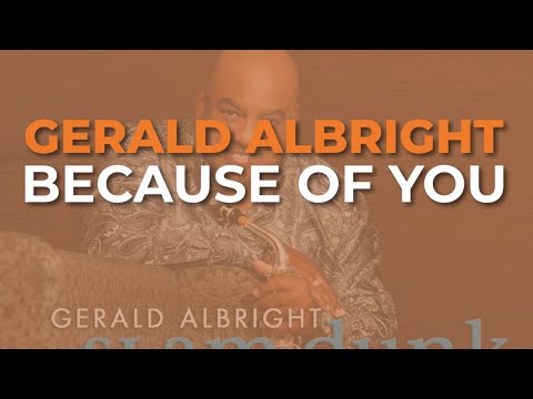 Putar Because Of You - Gerald Albright