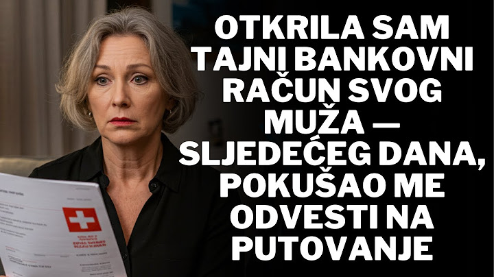 Otkrila sam tajni bankovni račun svog muža — sljedećeg dana, pokušao me odvesti na putovanje