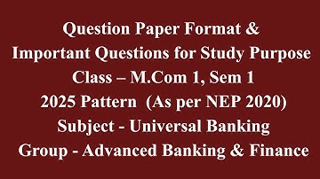 Universal Banking - Mcom 1, Sem 1 - 2025 Pattern - Question Paper Pattern & Imp Questions