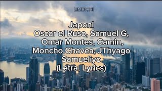 Oscar el Ruso, Samuel G, Omar Montes, Camin,Moncho Chavea, JThyagoSamueliyo - Japoni (Letra, Lyrics)