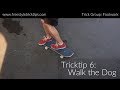 Freestyle Tricktip 6: Walk the Dog