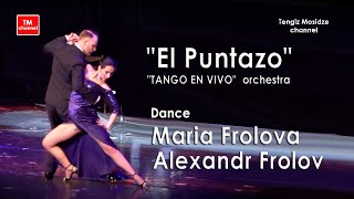 Tango "El Puntazo". Maria Frolova and Alexandr Frolov with orchestra "TANGO EN VIVO". Танго.