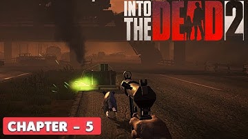 INTO THE DEAD 2 - CHAPTER 5 GAMEPLAY ( iOS / ANDROID )